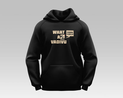 WHAT A VADIVU HOODIE